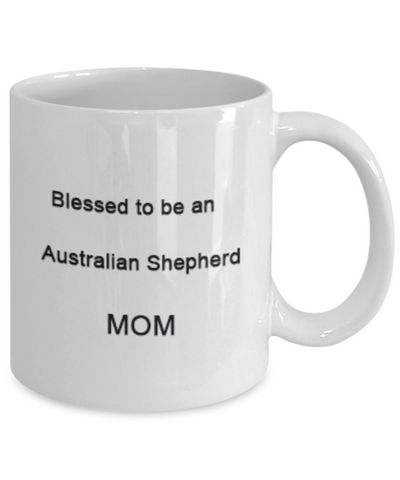 Blessed to be an Australian Shepherd Mom Ceramic Mug