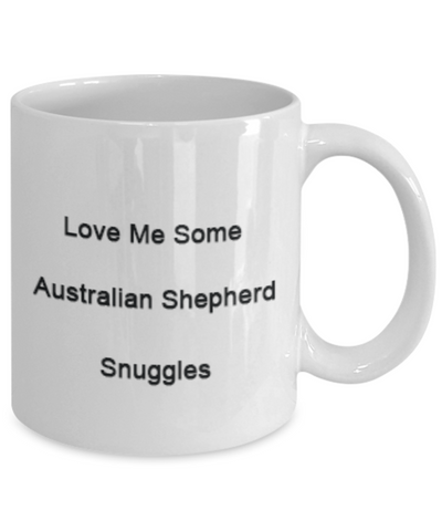 Love Me Some Australian Shepherd Snuggles Ceramic Mug