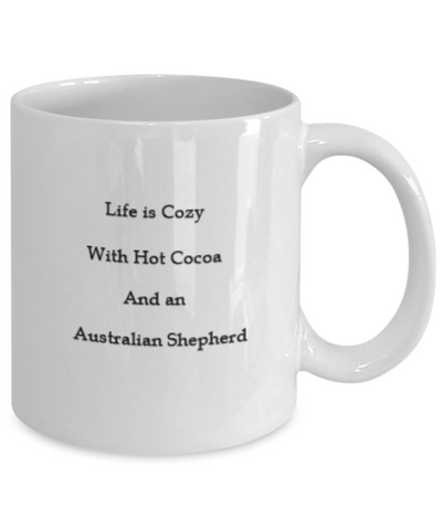 Life is Cozy with Cocoa and an Australian Shepherd Ceramic Mug