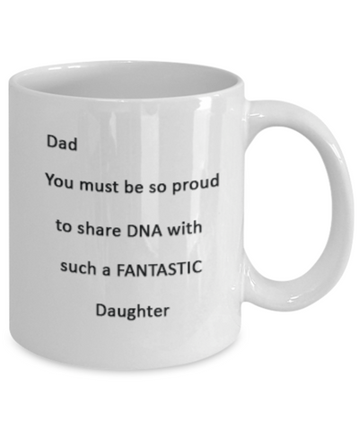 Dad Proud to Share DNA with Fantastic Daughter Ceramic Mug