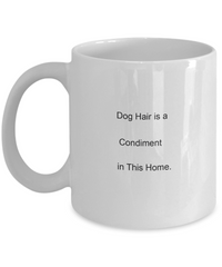 Dog Hair is Condiment mug