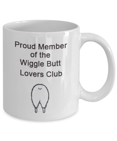 Proud Member of the Wiggle Butt Lovers Club Ceramic Mug